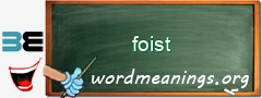 WordMeaning blackboard for foist